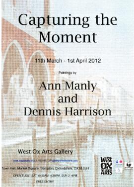 Ann Manly & Dennis Harrison, Capturing The Moment. March to April 2012